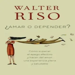 Libro Amar o Depender - Walter Riso