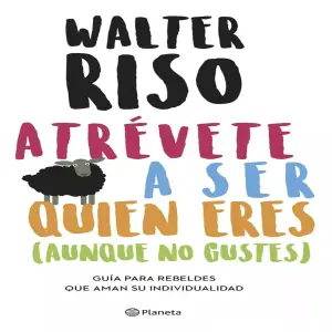 Libro Atrevete a ser Quien Eres Aunque