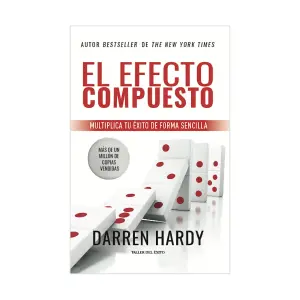 LIBRO - EL EFECTO COMPUESTO