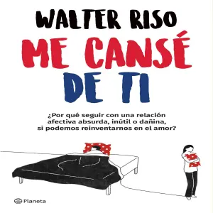 Libro Me Cansé de ti - Walter Riso