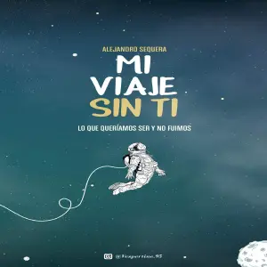 Libro Mi Viaje Sin Ti -  Alejandro Seque