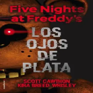 Libro: Cinco Noches en Freddy's - Los Ojos de... - Libro Five Nights at Freddys los Ojos de