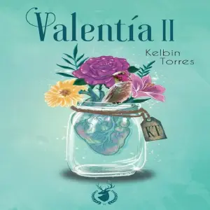 Libro Valentía II: Descubre tu Fuerza Interior con Kelbin Torres - Libro Valentía II - Kelbin Torres
