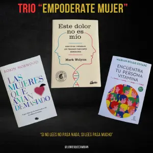 TRIO "EMPODERATE MUJER": Reclama tu bienestar - TRIO "EMPODERATE MUJER" ESTE DOLOR NO ES
